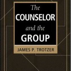 The Counselor and the Group, fourth edition The Counselor and the Group, fourth edition