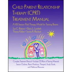 Child Parent Relationship Therapy (CPRT) Treatment Manual