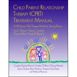 Child Parent Relationship Therapy (CPRT) Treatment Manual