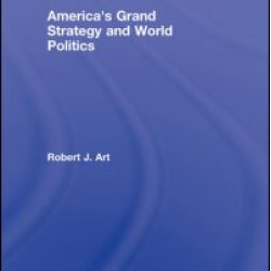America's Grand Strategy and World Politics