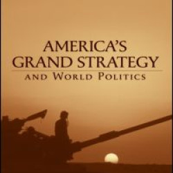 America's Grand Strategy and World Politics