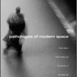 Pathologies of Modern Space Pathologies of Modern Space