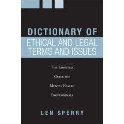 Dictionary of Ethical and Legal Terms and Issues Dictionary of Ethical and Legal Terms and Issues
