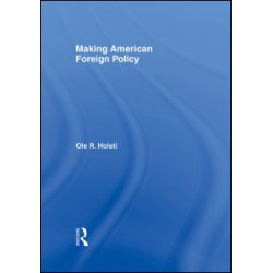 Making American Foreign Policy Making American Foreign Policy