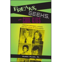 Freaks, Geeks, and Cool Kids Freaks, Geeks, and Cool Kids