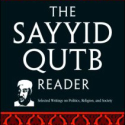 The Sayyid Qutb Reader The Sayyid Qutb Reader