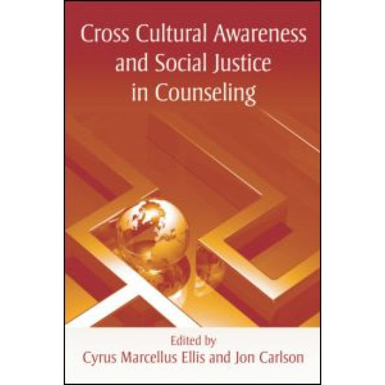 Cross Cultural Awareness and Social Justice in Counseling Cross Cultural Awareness and Social Justice in Counseling