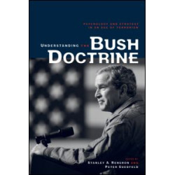 Understanding the Bush Doctrine Understanding the Bush Doctrine