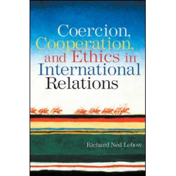 Coercion, Cooperation, and Ethics in International Relations