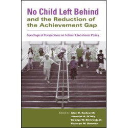 No Child Left Behind and the Reduction of the Achievement Gap No Child Left Behind and the Reduction of the Achievement Gap
