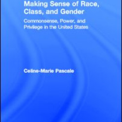 Making Sense of Race, Class, and Gender