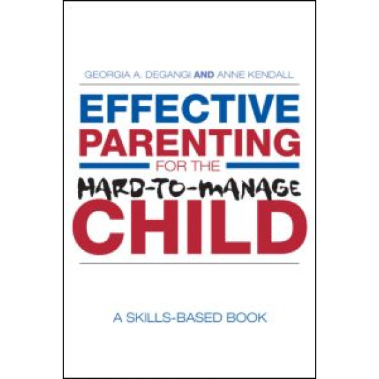 Effective Parenting for the Hard-to-Manage Child