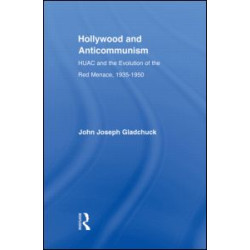 Hollywood and Anticommunism Hollywood and Anticommunism