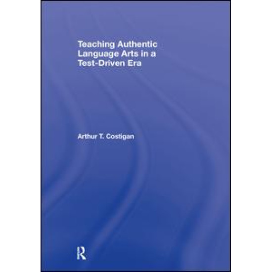 Teaching Authentic Language Arts in a Test-Driven Era