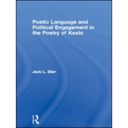 Poetic Language and Political Engagement in the Poetry of Keats