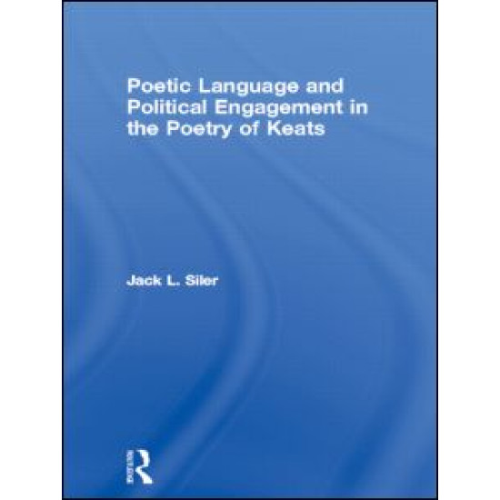 Poetic Language and Political Engagement in the Poetry of Keats