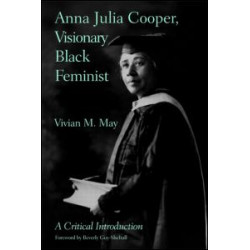 Anna Julia Cooper, Visionary Black Feminist Anna Julia Cooper, Visionary Black Feminist