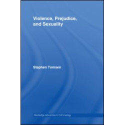 Violence, Prejudice and Sexuality Violence, Prejudice and Sexuality