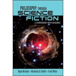 Philosophy Through Science Fiction Philosophy Through Science Fiction