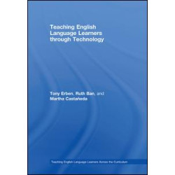 Teaching English Language Learners through Technology Teaching English Language Learners through Technology