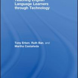 Teaching English Language Learners through Technology Teaching English Language Learners through Technology
