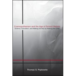 Cosmopolitanism and the Age of School Reform Cosmopolitanism and the Age of School Reform