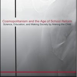 Cosmopolitanism and the Age of School Reform Cosmopolitanism and the Age of School Reform
