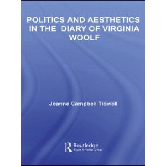 Politics and Aesthetics in The Diary of Virginia Woolf