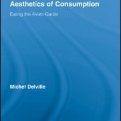 Food, Poetry, and the Aesthetics of Consumption Food, Poetry, and the Aesthetics of Consumption