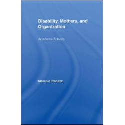 Disability, Mothers, and Organization Disability, Mothers, and Organization