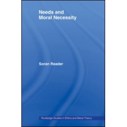 Needs and Moral Necessity Needs and Moral Necessity