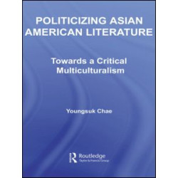 Politicizing Asian American Literature