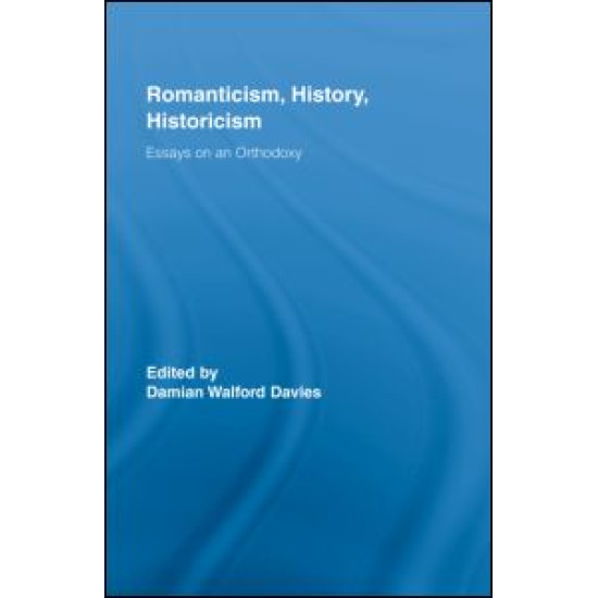 Romanticism, History, Historicism Romanticism, History, Historicism