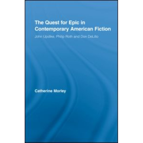 The Quest for Epic in Contemporary American Fiction