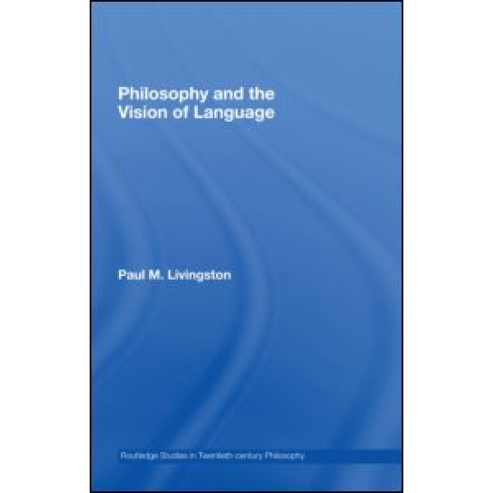 Philosophy and the Vision of Language Philosophy and the Vision of Language