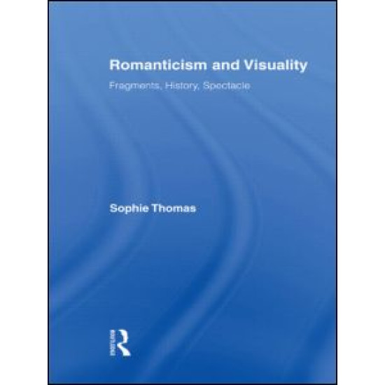 Romanticism and Visuality Romanticism and Visuality