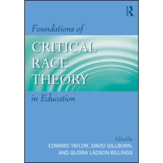 Foundations of Critical Race Theory in Education