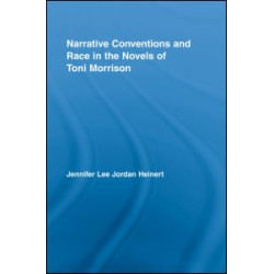 Narrative Conventions and Race in the Novels of Toni Morrison