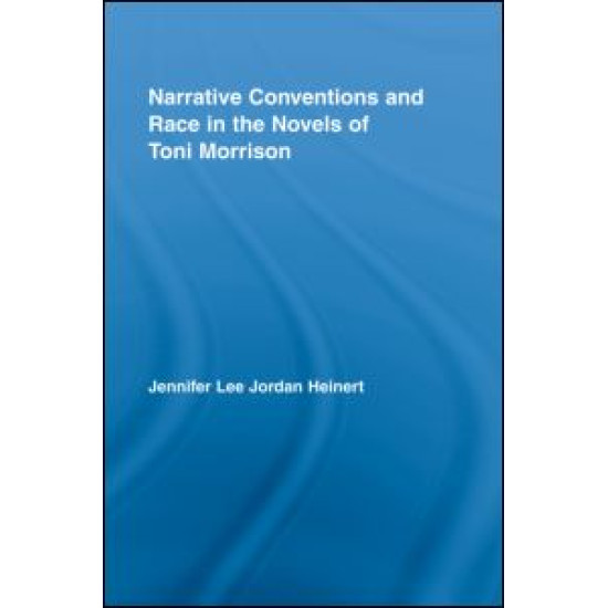 Narrative Conventions and Race in the Novels of Toni Morrison