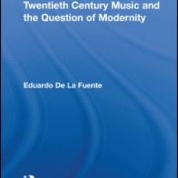 Twentieth Century Music and the Question of Modernity