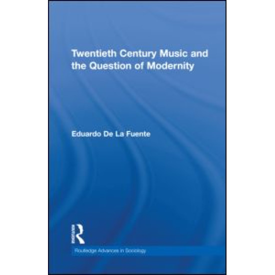 Twentieth Century Music and the Question of Modernity