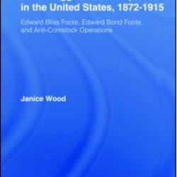 The Struggle for Free Speech in the United States, 1872-1915 The Struggle for Free Speech in the United States, 1872-1915