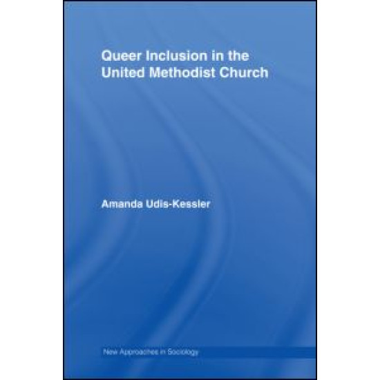 Queer Inclusion in the United Methodist Church Queer Inclusion in the United Methodist Church