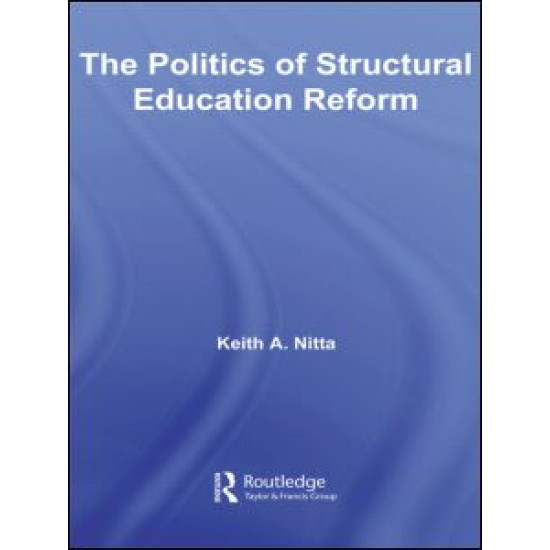 The Politics of Structural Education Reform