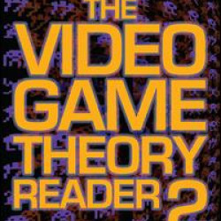 The Video Game Theory Reader 2 The Video Game Theory Reader 2
