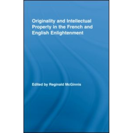 Originality and Intellectual Property in the French and English Enlightenment