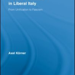 Politics of Culture in Liberal Italy