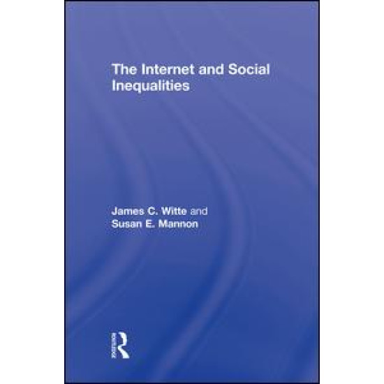 The Internet and Social  Inequalities