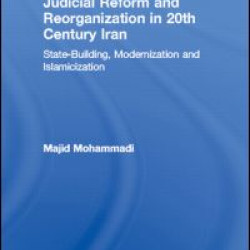 Judicial Reform and Reorganization in 20th Century Iran