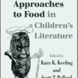 Critical Approaches to Food in Children's Literature Critical Approaches to Food in Children's Literature